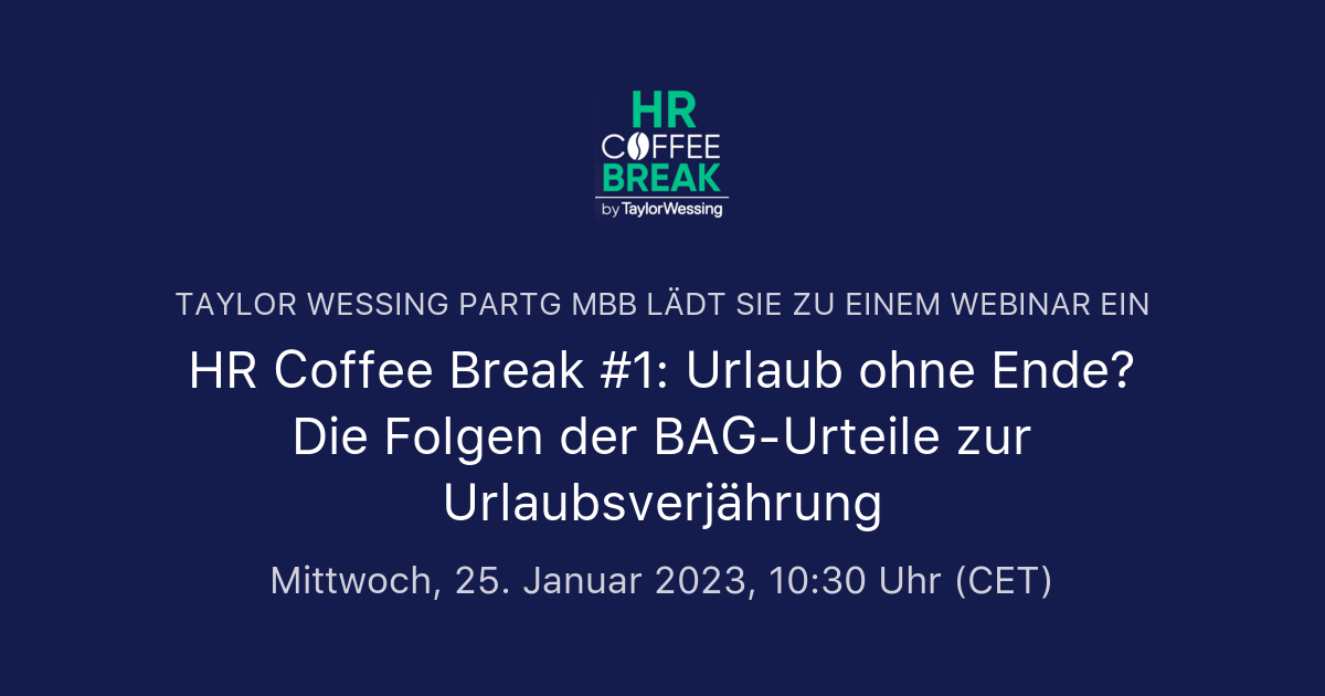 HR Coffee Break 1 Urlaub ohne Ende? Die Folgen der BAGUrteile zur