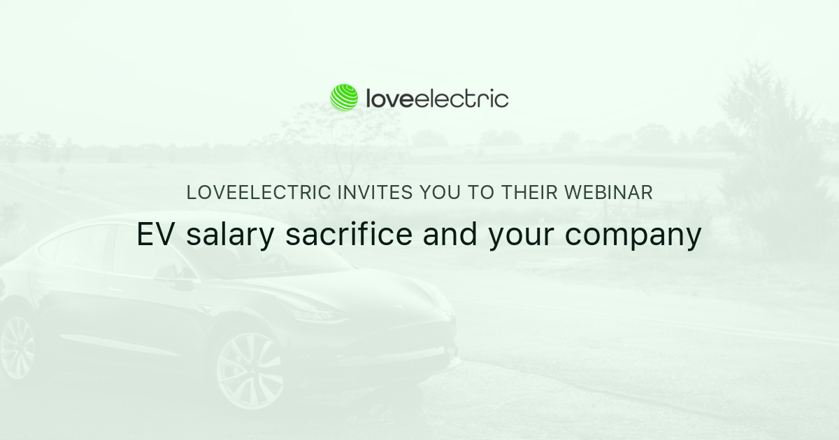 EV Salary Sacrifice And Your Company Loveelectric   Og 