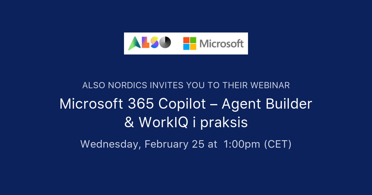 Microsoft 365 Copilot – Agent Builder & WorkIQ i praksis | ALSO Nordics