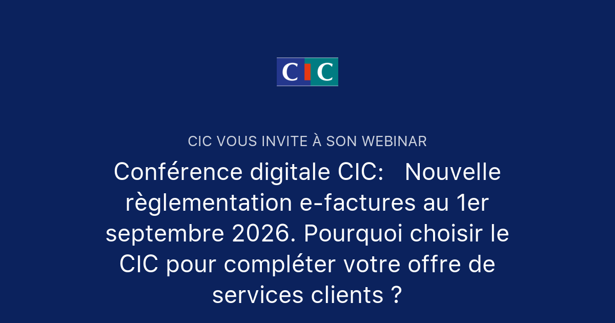 Conférence digitale CIC: Nouvelle règlementation e-factures au 1er ...