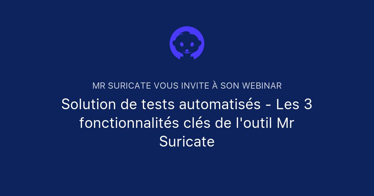 Solution de tests automatisés - Les 3 fonctionnalités clés de l'outil ...