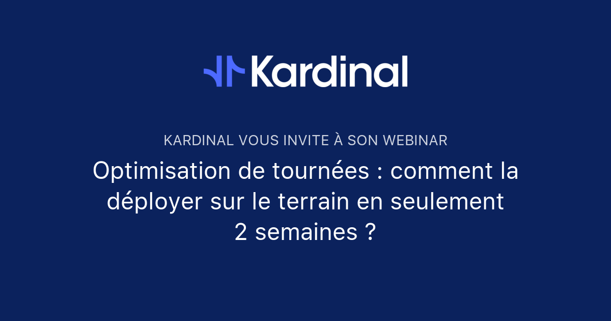 Optimisation de tournées : comment la déployer sur le terrain en ...
