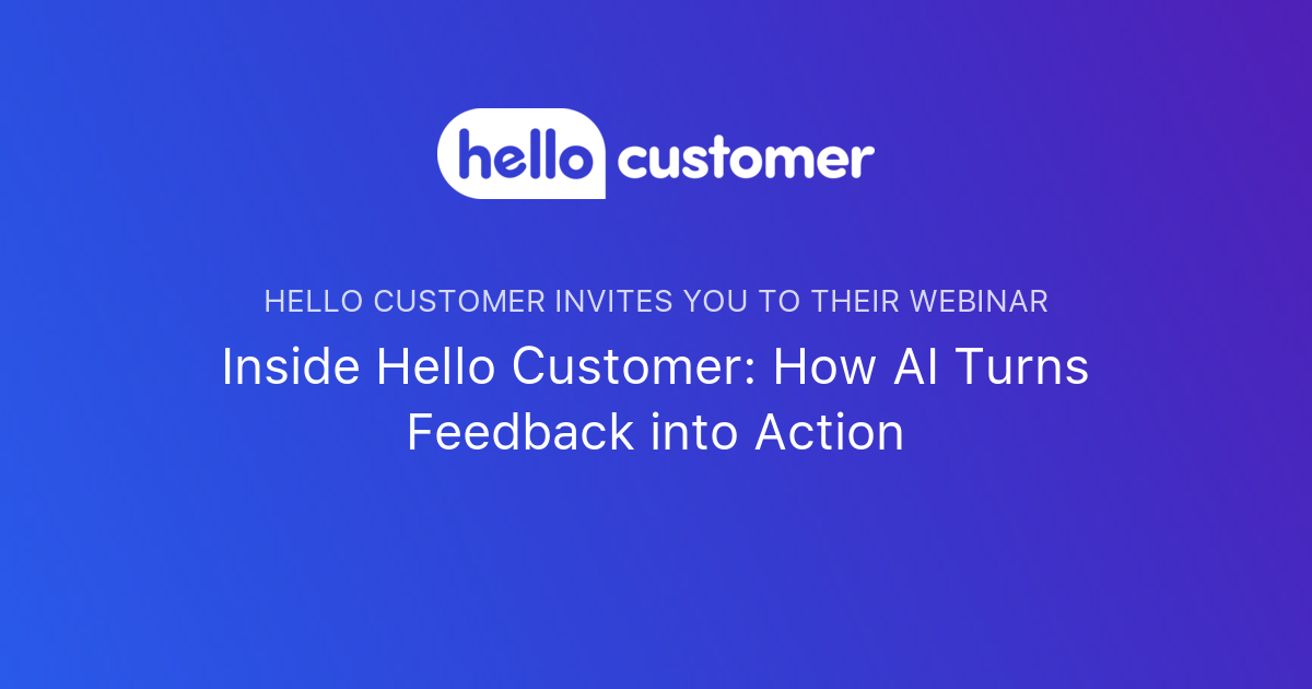 Inside Hello Customer: How AI Turns Feedback into Action | Hello Customer