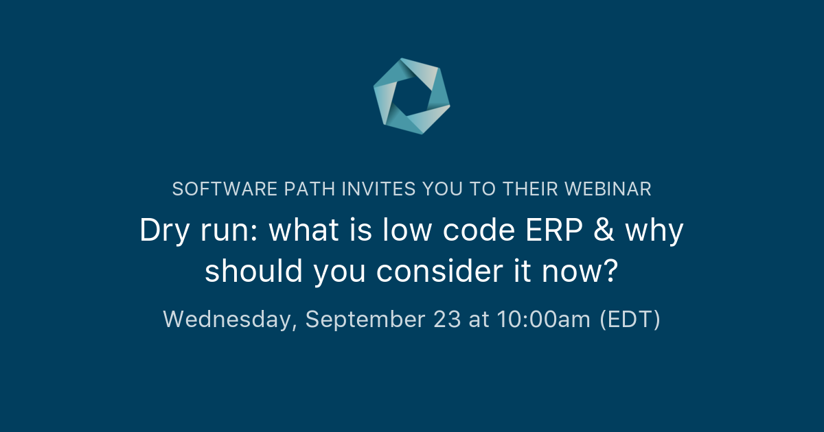 Dry run what is low code ERP & why should you consider it now? Software Path