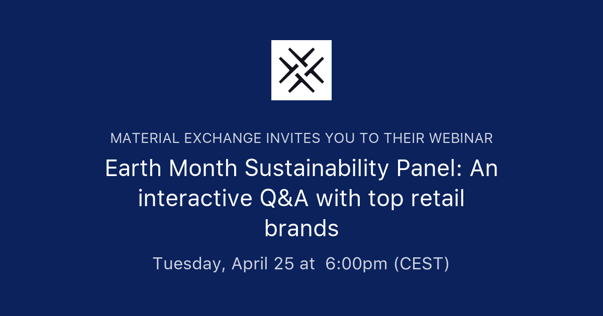 Earth Month Sustainability Panel An interactive Q&A with top retail brands Material Exchange