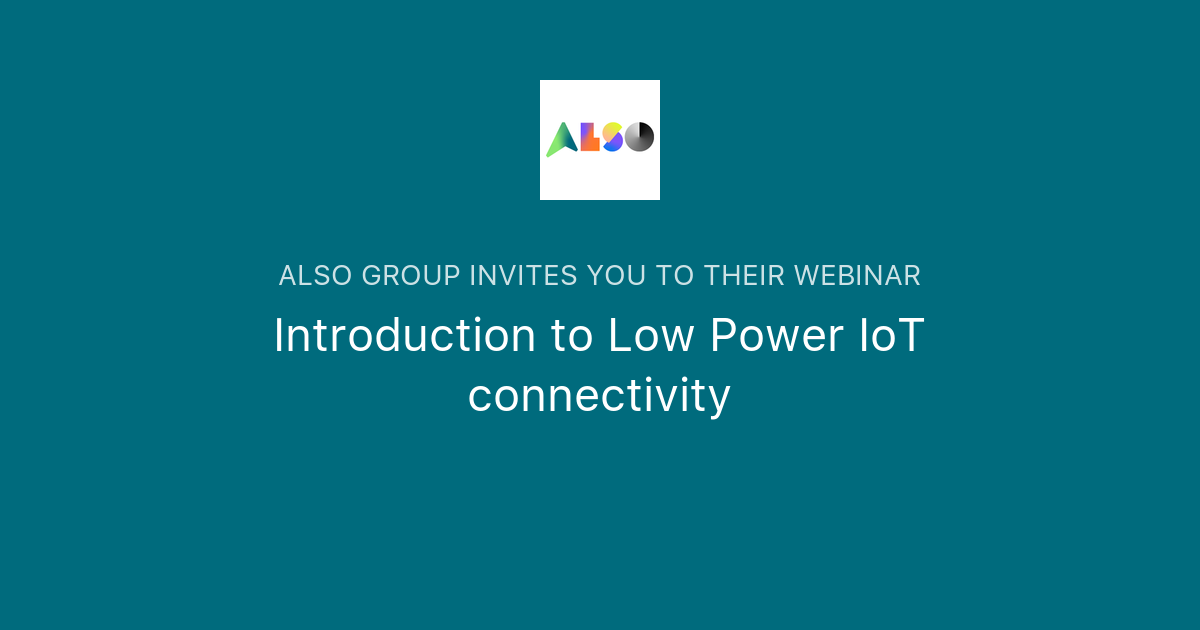 Introduction to Low Power IoT connectivity | ALSO Group