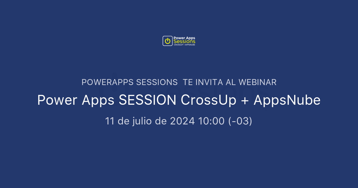 Power Apps SESSION CrossUp + AppsNube | PowerApps Sessions