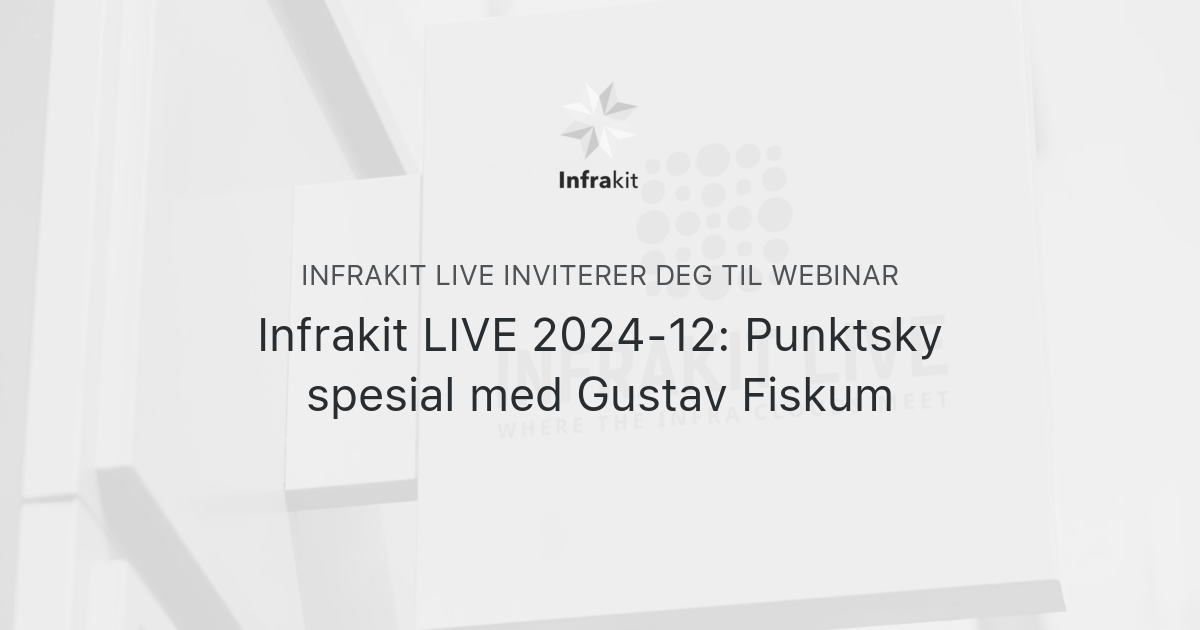 Infrakit LIVE 2024-12: Punktsky spesial med Gustav Fiskum | Infrakit LIVE