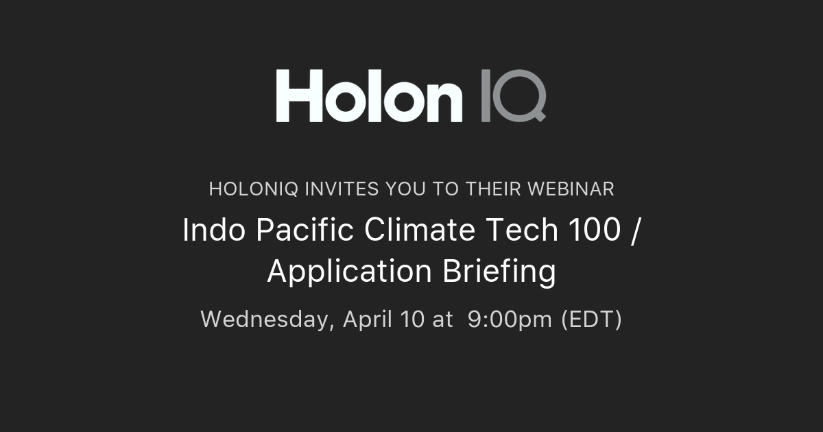 Indo Pacific Climate Tech 100 Application Briefing Holoniq