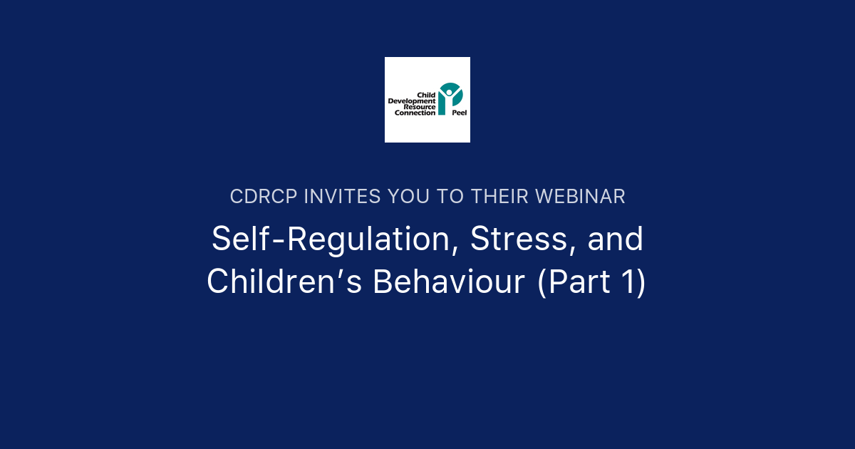 self-regulation-stress-and-children-s-behaviour-part-1-cdrcp