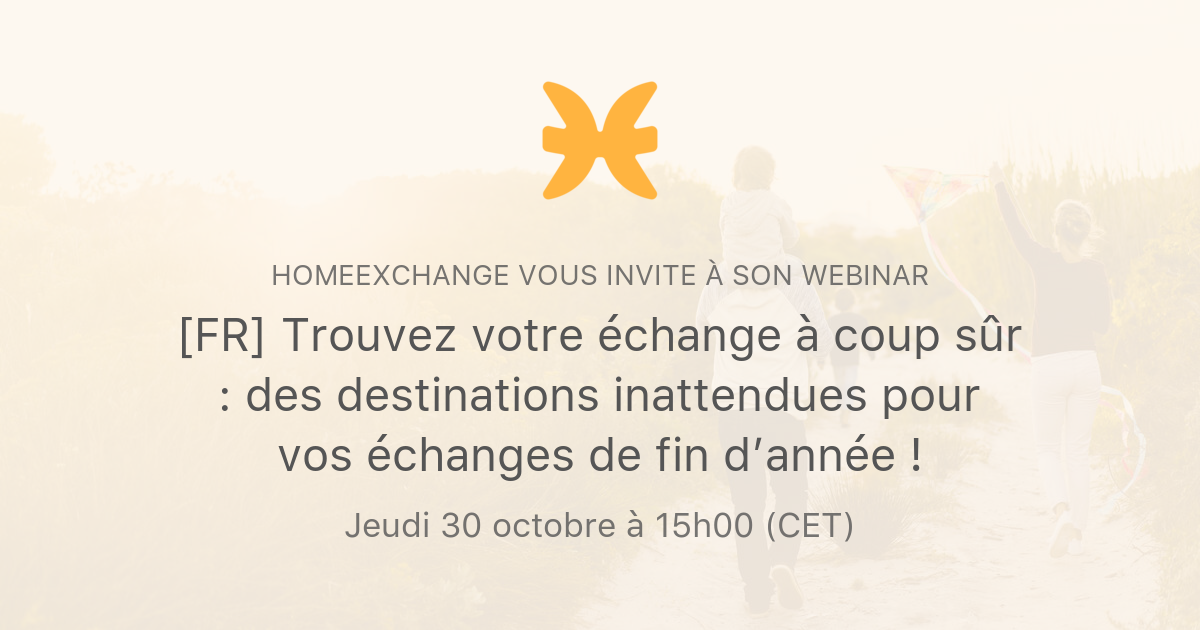 [FR] Trouvez votre échange à coup sûr : des destinations inattendues ...