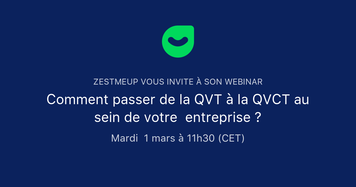 Comment Passer De La QVT à La QVCT Au Sein De Votre Entreprise ? | Zestmeup