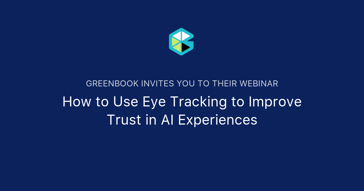 How to Use Eye Tracking to Improve Trust in AI Experiences | Greenbook