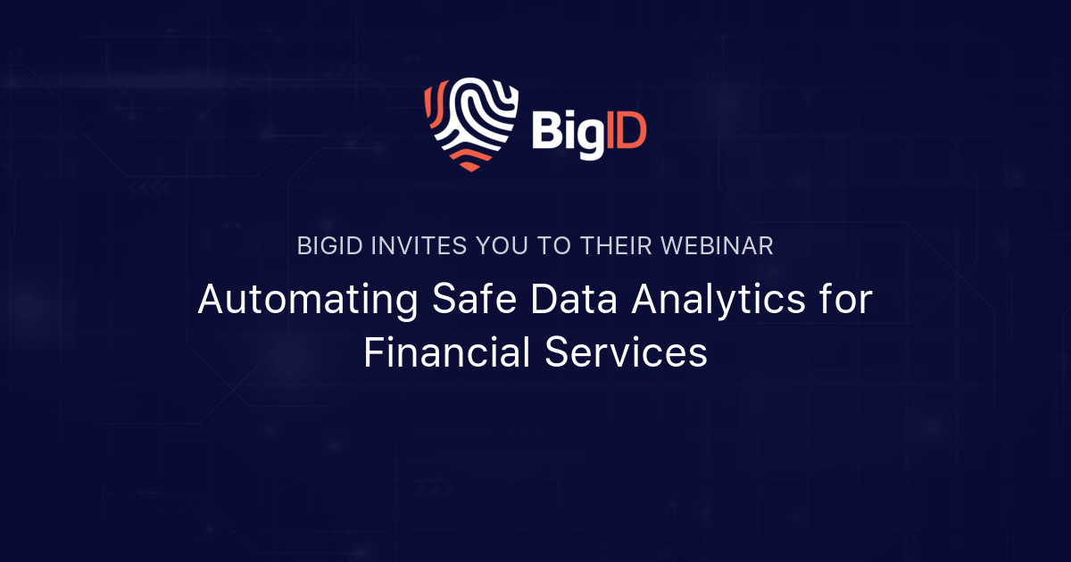 Automating Safe Data Analytics for Financial Services | BigID