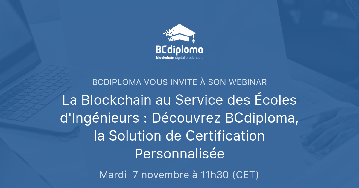 La Blockchain au Service des Écoles d'Ingénieurs : Découvrez BCdiploma ...