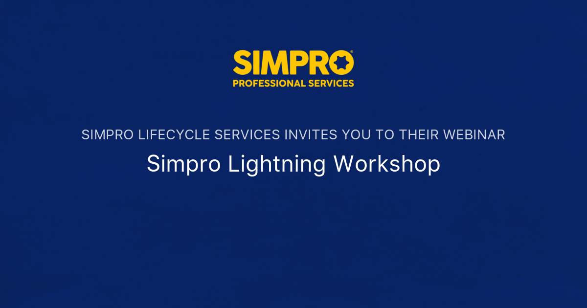 Simpro Lightning Workshop | Simpro Lifecycle Services