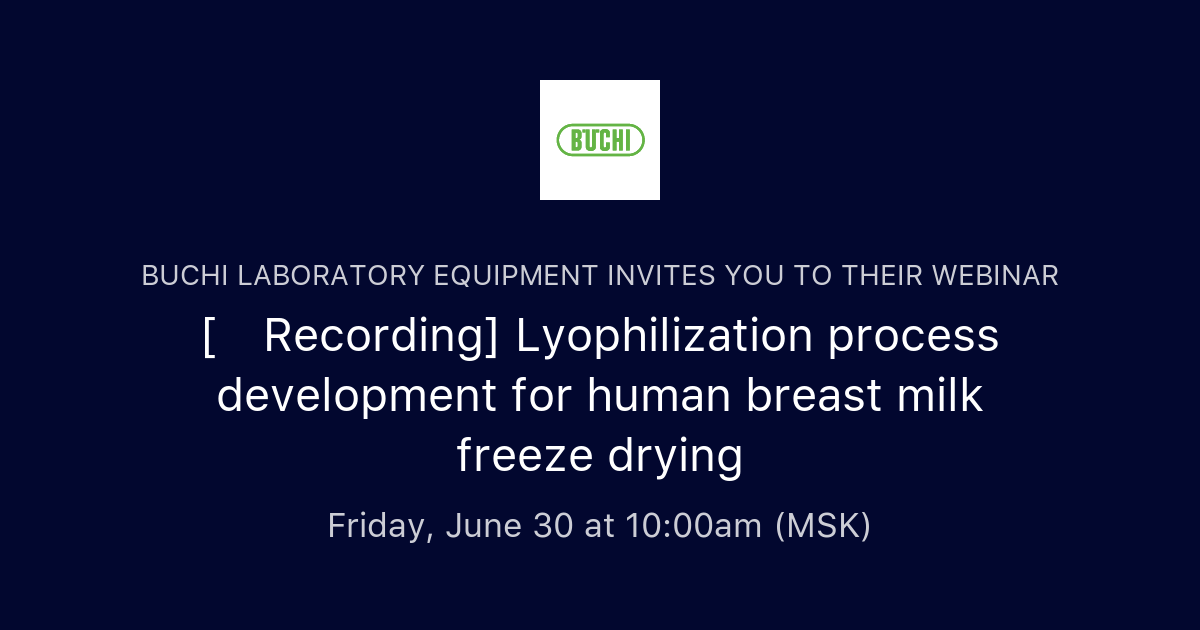[🔴Recording] Lyophilization process development for human breast milk