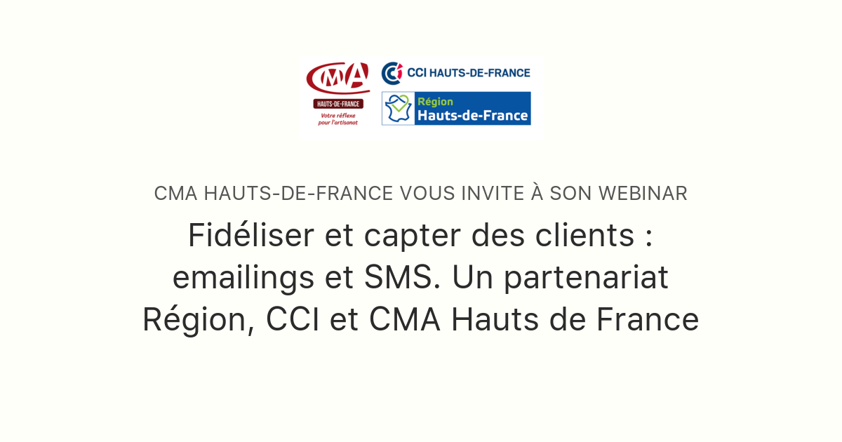 Fideliser Et Capter Des Clients Emailings Et Sms Un Partenariat Region Cci Et Cma Hauts De France Kassandra Lannoy