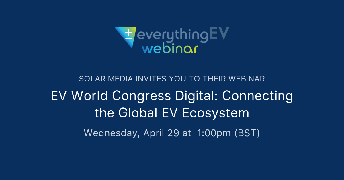 EV World Congress Digital Connecting the Global EV Ecosystem Solar Media