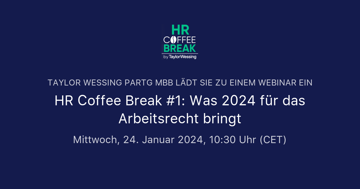 HR Coffee Break #1: Was 2024 Für Das Arbeitsrecht Bringt | Taylor ...