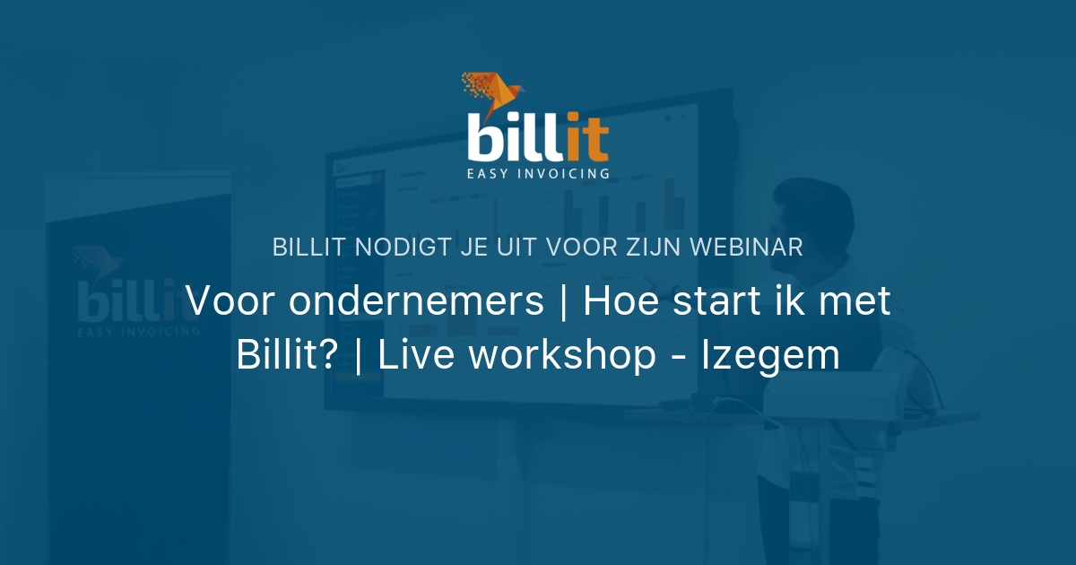 Voor ondernemers | Hoe start ik met Billit? | Live workshop - Izegem ...