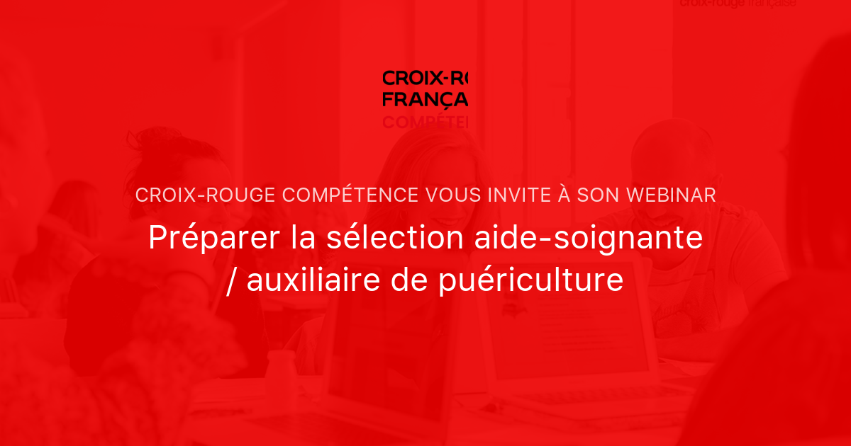 Préparer la sélection aide-soignante / auxiliaire de puériculture