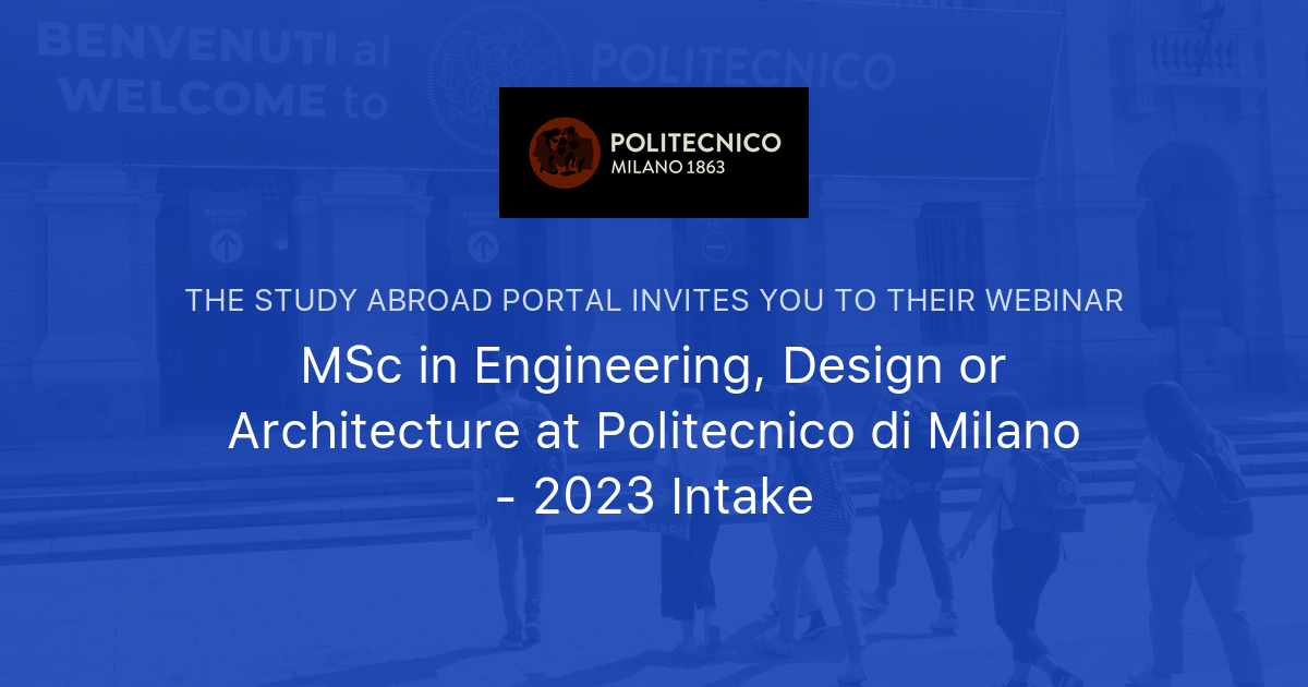 MSc in Engineering, Design or Architecture at Politecnico di Milano ...