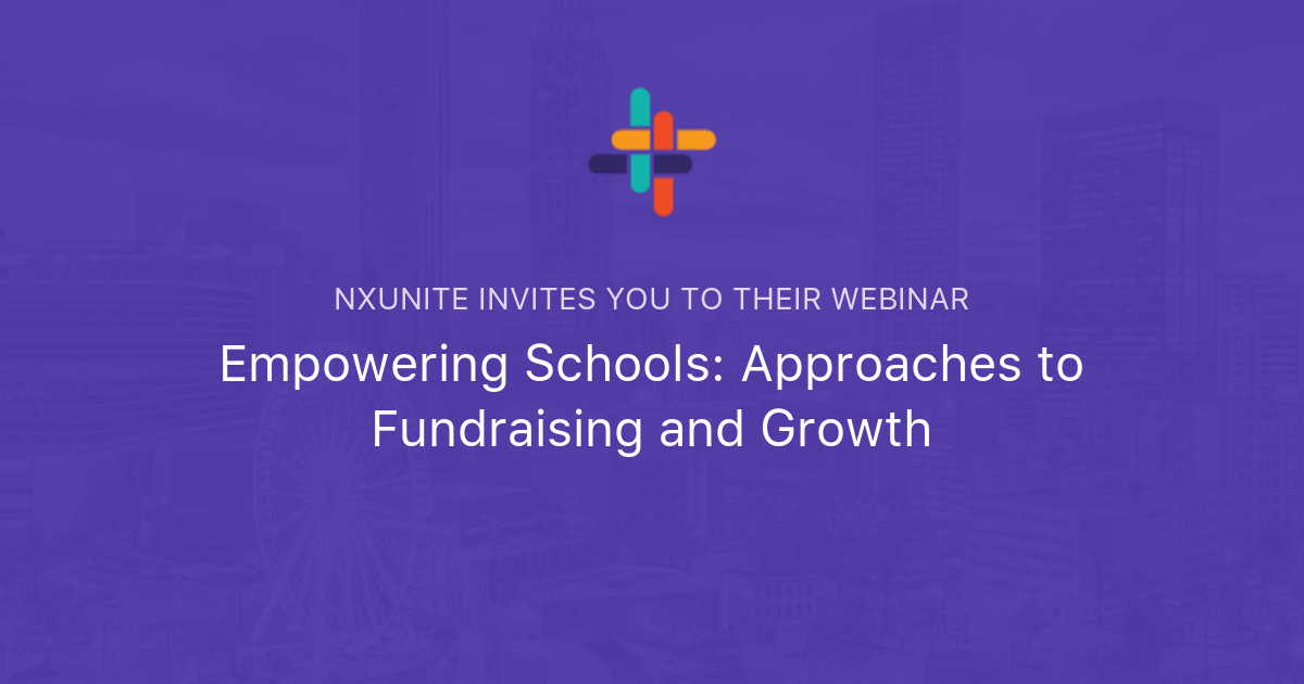 Empowering Schools: Approaches to Fundraising and Growth | NXUnite