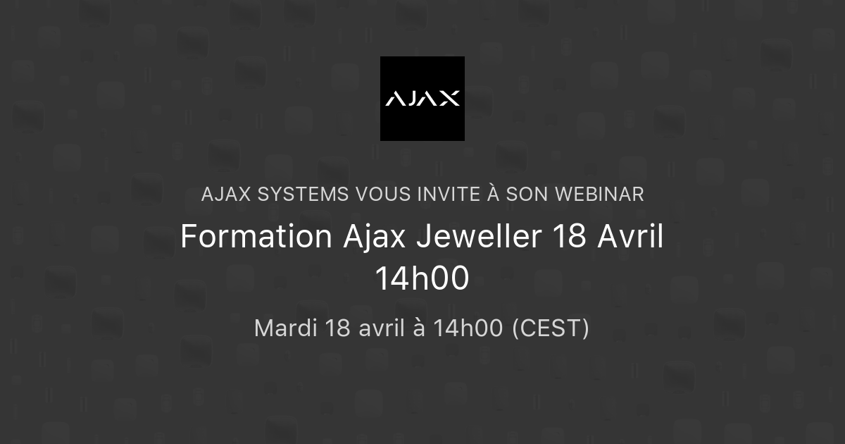 Formation Ajax Jeweller 18 Avril 14h00 | Ajax Systems
