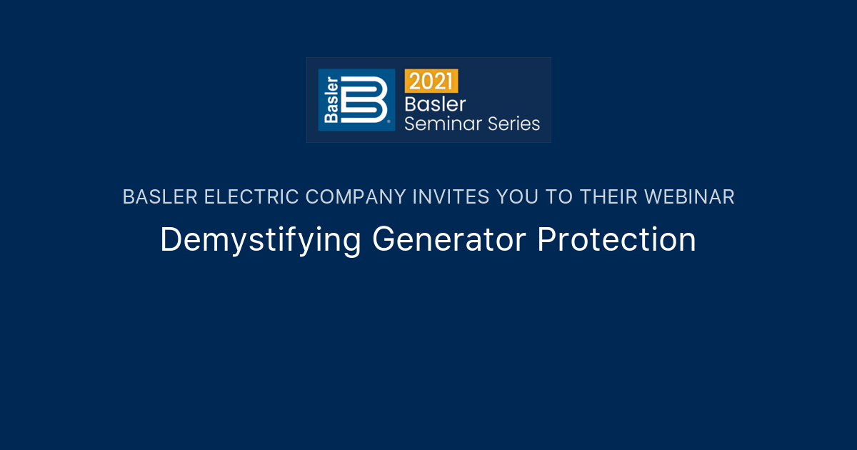 Demystifying Generator Protection Basler Electric Company