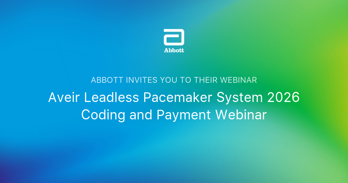 Aveir Leadless Pacemaker System 2026 Coding and Payment Webinar | Abbott