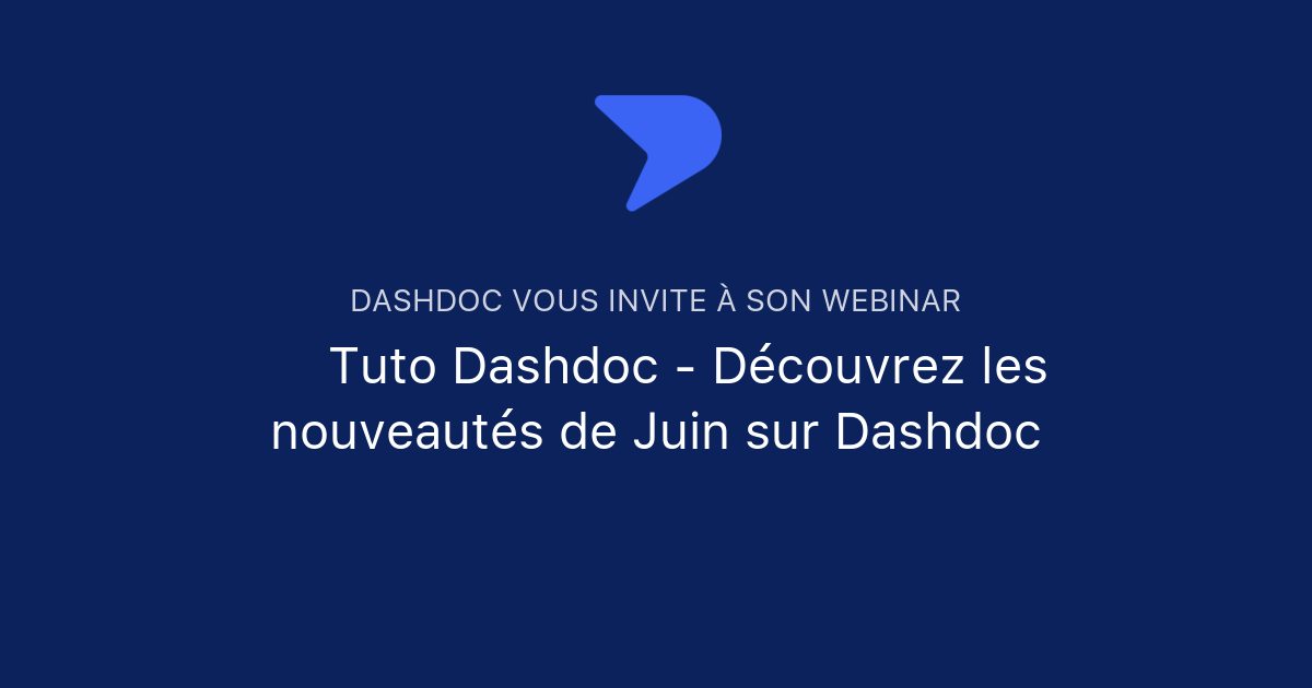 🚛 Tuto Dashdoc - Découvrez les nouveautés de Juin sur Dashdoc | Dashdoc
