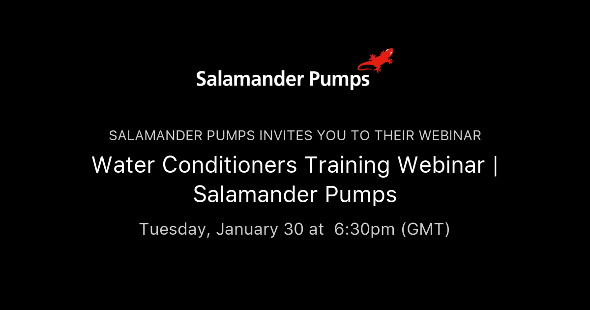 Water Conditioners Training inar Salamander Pumps Salamander Pumps