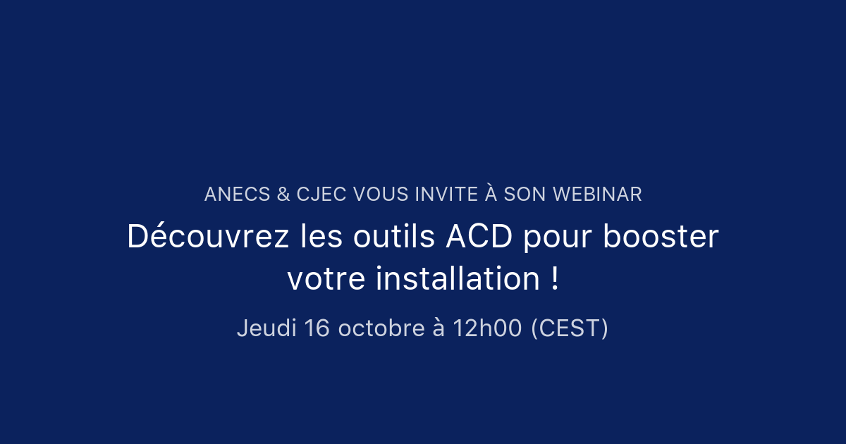 Acd Installation Découvrez les outils ACD pour booster votre installation ! | ANECS & CJEC