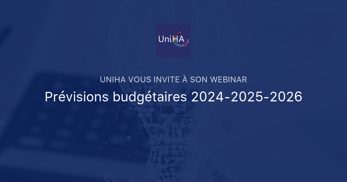 Prévisions budgétaires 202420252026 UniHA