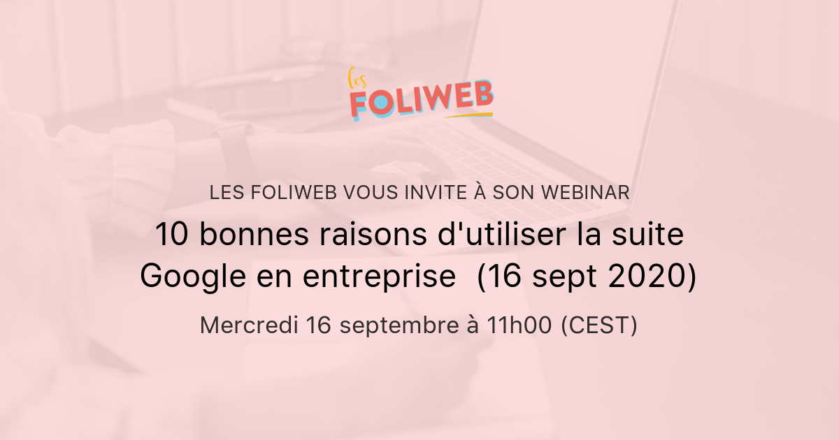 Bonnes Raisons D Utiliser La Suite Google En Entreprise Sept