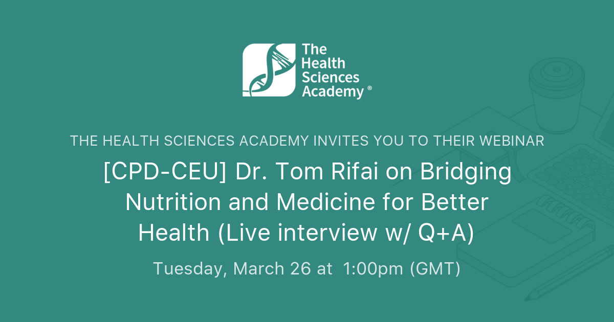 [CPD-CEU] Dr. Tom Rifai on Bridging Nutrition and Medicine for Better ...