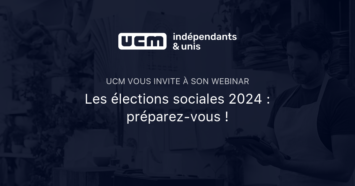 Les élections Sociales 2024 : Préparez-vous ! | UCM