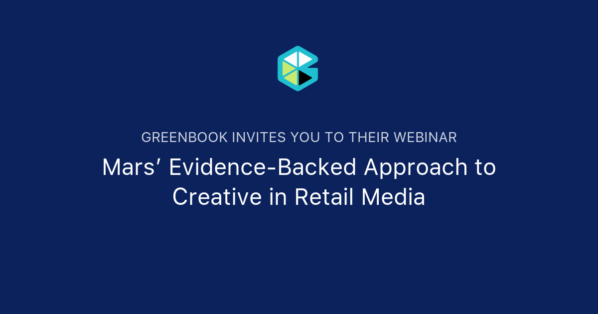 Mars’ Evidence-Backed Approach to Creative in Retail Media | Greenbook