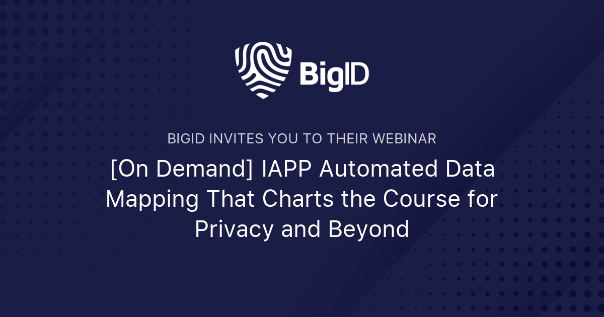 [On Demand] IAPP Automated Data Mapping That Charts the Course for ...