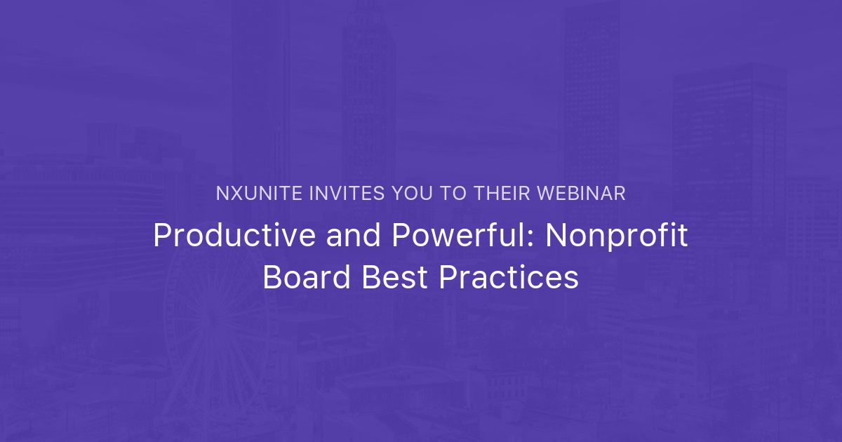Productive and Powerful Nonprofit Board Best Practices NXUnite
