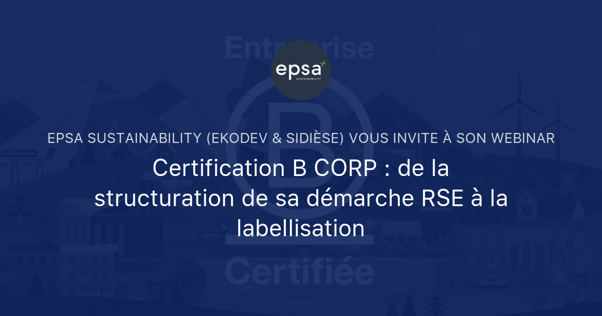 Certification B CORP : De La Structuration De Sa Démarche RSE à La ...