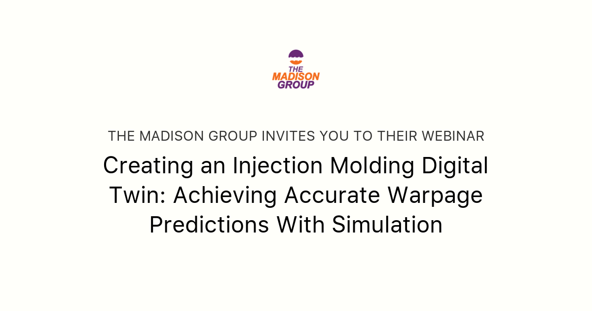 Digitol Injection Creating an Injection Molding Digital Twin: Achieving Accurate Warpage ...