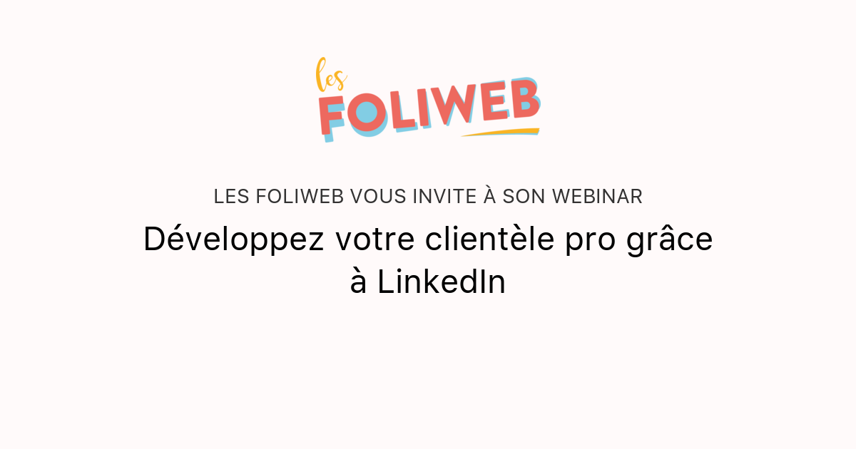 Développez votre clientèle pro grâce à LinkedIn | Les Foliweb