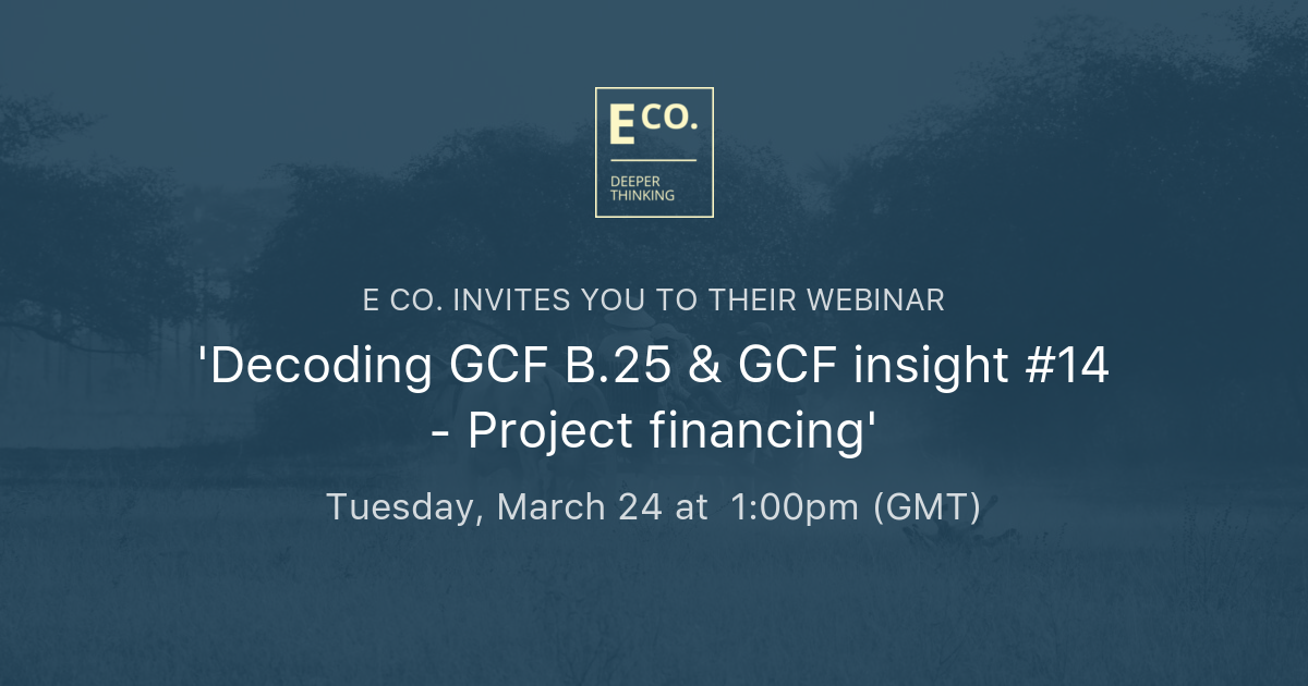 'Decoding GCF B.25 & GCF Insight #14 - Project Financing' | E Co.