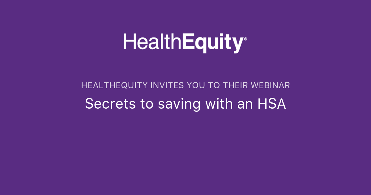 Secrets To Saving With An HSA | HealthEquity