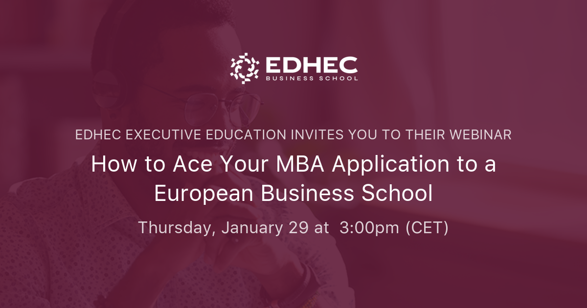 How to Ace Your MBA Application to a European Business School | EDHEC ...