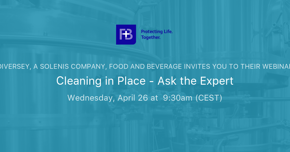 Cleaning in Place Ask the Expert Diversey, A Solenis Company, Food and Beverage