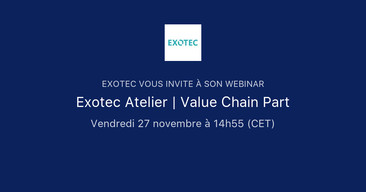 Exotec Atelier | Value Chain Part | Exotec