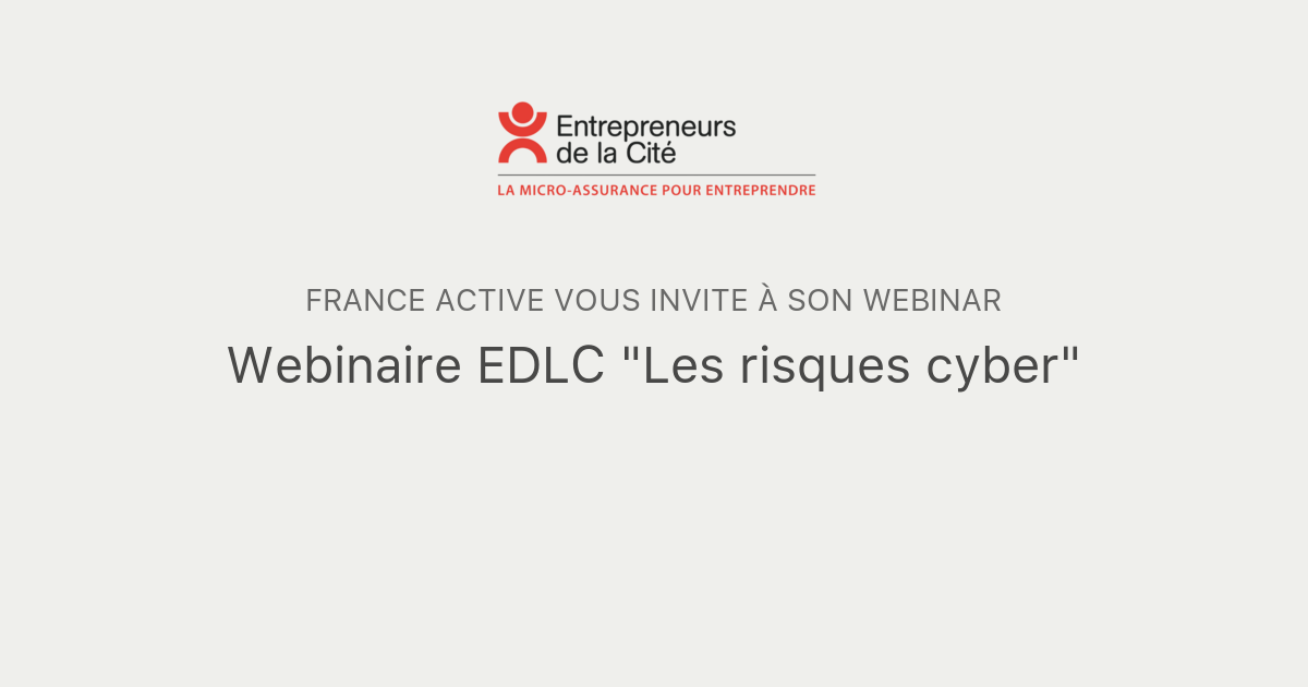 Webinaire Edlc Les Risques Cyber | France Active